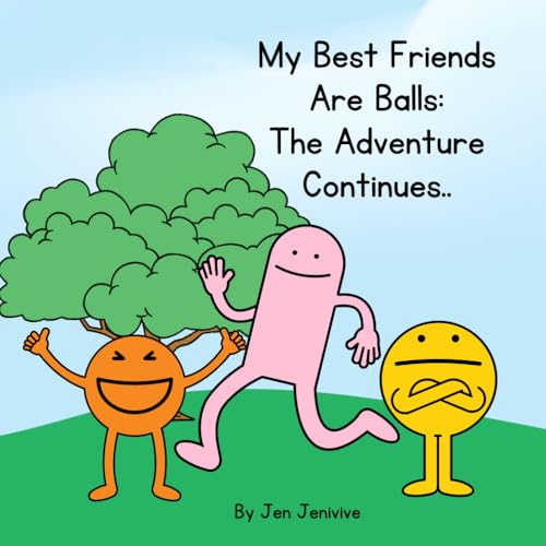 My Best Friends Are Balls - The Adventure Continues