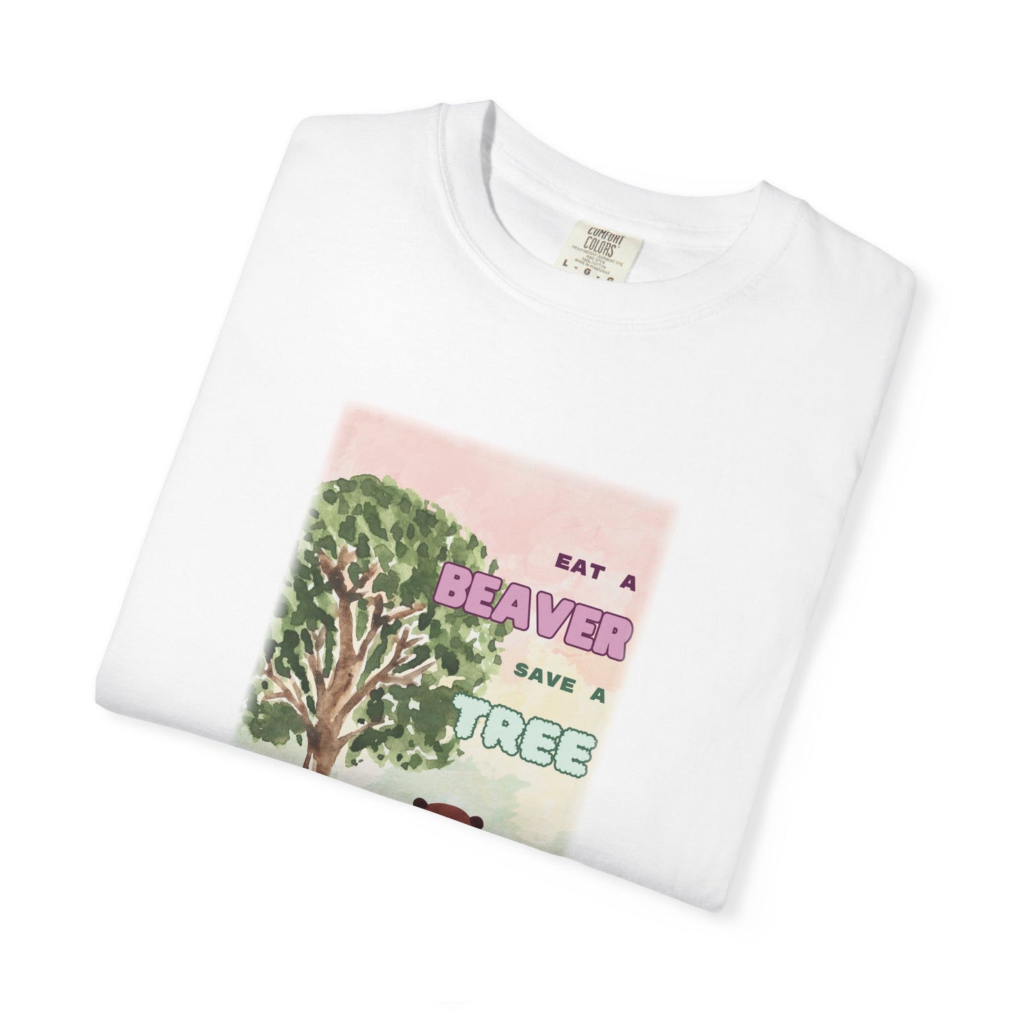 "Eat A Beaver Save A Tree" T-Shirt