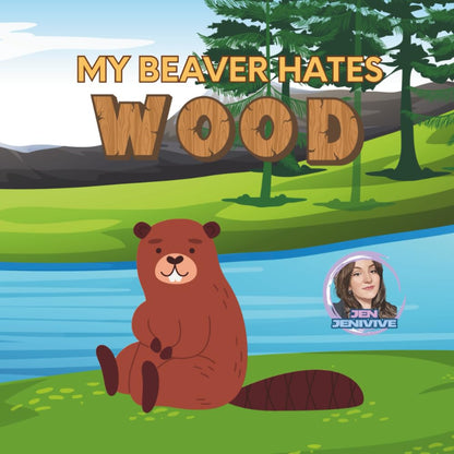 My Beaver Hates Wood