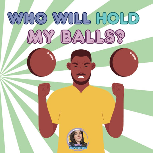 Who Will Hold My Balls? (The 'Who Will..?' Adult Series)