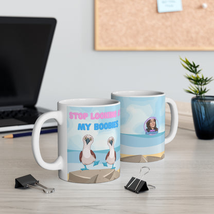 "Stop Looking at my Boobies" Mug