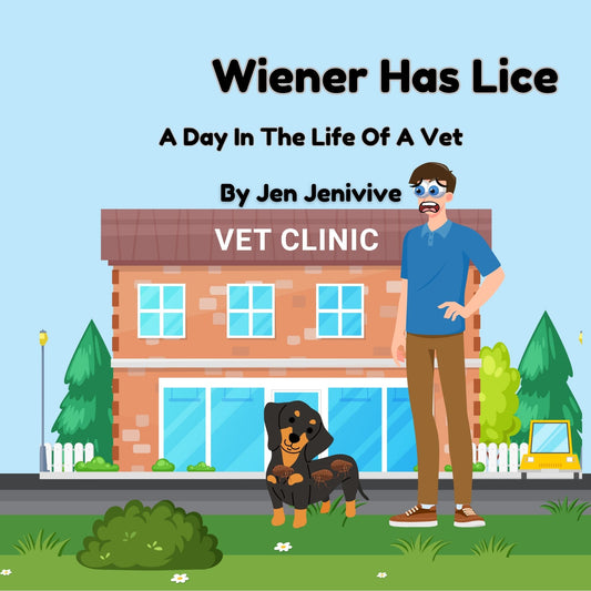 Customised Jake's Wiener Has Lice!: A Day In The Life Of A Vet