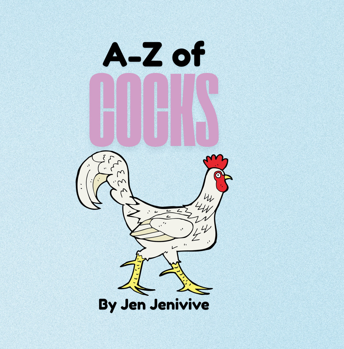 A-Z of Cocks by Jen Jenivive, front cover