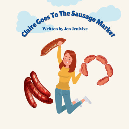 Claire Goes To The Sausage Market by Jen Jenivive, front cover