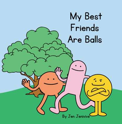 My Best Friends Are Balls by Jen Jenivive, front cover