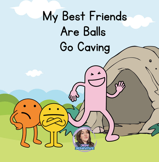 My Best Friends Are Balls Go Caving by Jen Jenivive, front cover