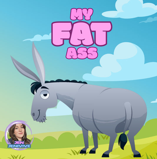 My Fat Ass by Jen Jenivive, front cover