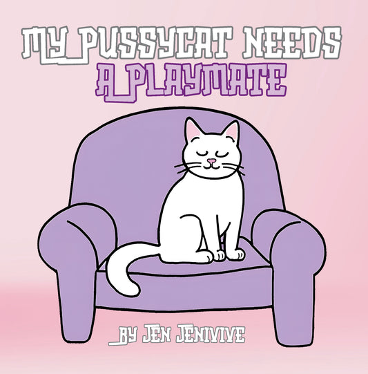 My Pussycat Needs A Playmate by Jen Jenivive, front cover
