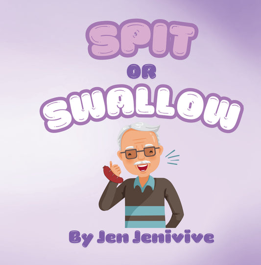 Spit or Swallow? by Jen Jenivive, front cover