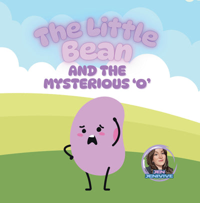 The Little Bean: And The Mysterious 'O' by Jen Jenivive, front cover