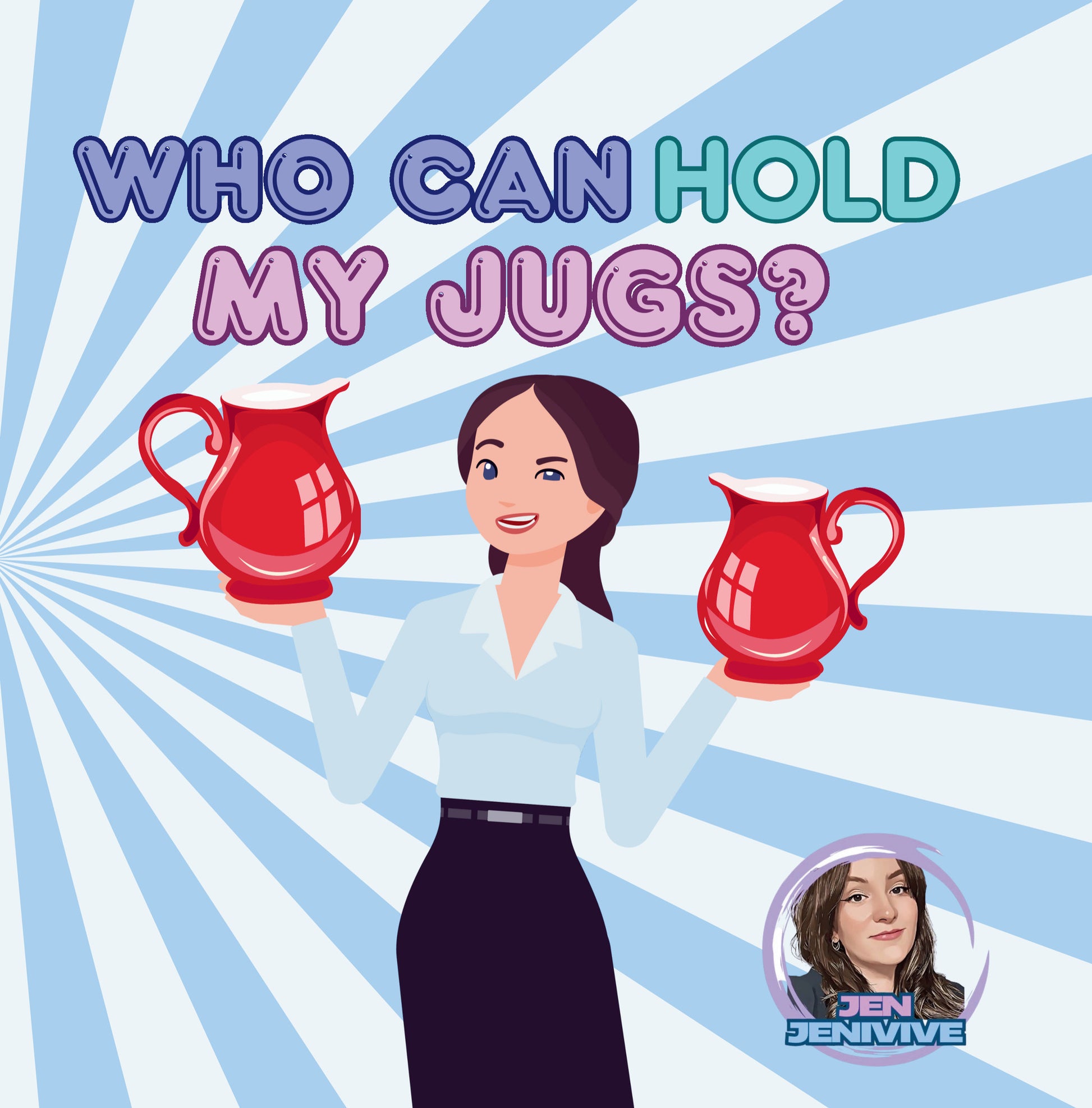 Who Can Hold My Jugs? by Jen Jenivive, front cover