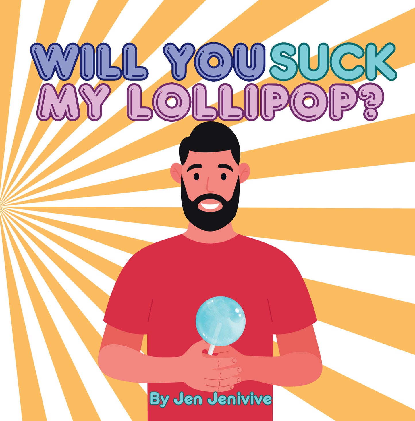 Will You Suck My Lollipop? by Jen Jenivive, front cover